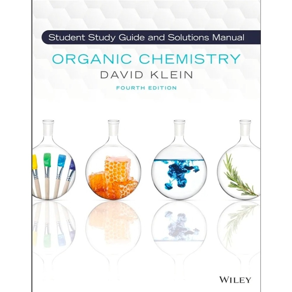 Organic Chemistry David Klein Student Study Guide Solutions Manual 4th Ed Wiley